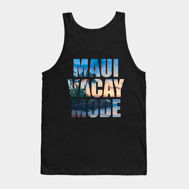 Maui Vacay Mode - Tropical Beach During Sunset Tank Top by BlueTodyArt